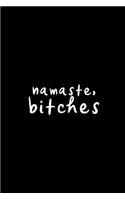 Namaste, Bitches