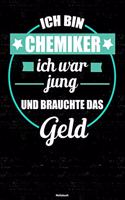 Ich bin Chemiker ich war jung und brauchte das Geld Notizbuch: Chemiker Journal DIN A5 liniert 120 Seiten Geschenk