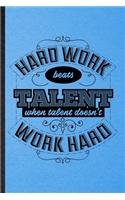 Hard Work Beats Talent When Talent Doesn't Work Hard