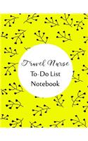 Travel Nurse To Do List Notebook: Checklist and Planning Notepad For Travel Nurses