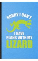Sorry I Can't I Have Plans with My Lizard