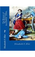 Women of the American Revolution (1849). By: Elizabeth F. Ellet: The profiles and life stories of 160 patriotic women who were committed to the American Revolution and to the settling of the Am