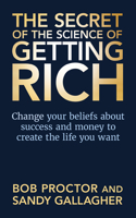 Secret of The Science of Getting Rich: Change Your Beliefs About Success and Money to Create The Life You Want