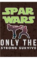 Spar Wars - Only the Strong Survive