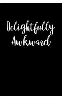 Delightfully Awkward: Blank Lined Journal Notebook, 120 Pages, Matte, Softcover, 6x9 Diary