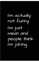 I'm Actually Not Funny