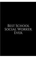 Best School Social Worker. Ever.: A Wide Ruled Notebook