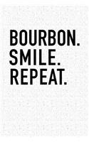 Bourbon. Smile. Repeat.: A 6x9 Inch Matte Softcover Notebook Journal with 120 Blank Lined Pages and a Wine Lovers Cover Slogan