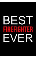 Firefighter Journal: Blank Lined Notebook: Best Firefighter Ever