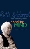 Seeking Mind, A - Poetry & Prose for Ruth Bidgood