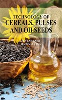 Technology of cereals, pulses and oilseeds by Skylar Barr & Mason Sutton