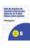 Hoja de práctica de escritura básica para niños de 4 a 6 años (líneas extra anchas): 100 páginas de práctica de escritura para niños de 3 a 6 años: este libro tiene papel adecuado para escritura con líneas extra anchas para niños que