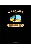 All Aboard the Struggle Bus: 3 Column Ledger