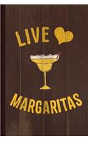 Live Love Margaritas Journal Notebook