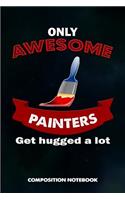 Only Awesome Painters Get Hugged a Lot