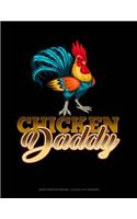 Chicken Daddy: Graph Paper Notebook - 0.25 Inch (1/4) Squares(1449 Graph Paper Notebook - 0.25 Inch (1/4") Squares)