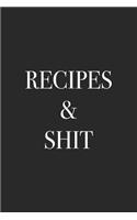 Recipes & Shit: Fillable Blank Cookbook, Softcover