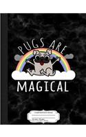Pugs Are Magical Composition Notebook