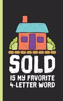 Sold Is My Favorite 4-Letter Word: Notebook & Journal or Diary for Real Estate Agents, Graph Paper (120 Pages,6x9)