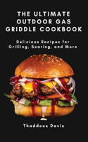Ultimate Outdoor Gas Griddle Cookbook