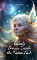 Elderly Breezes Inside the Faerie Lash