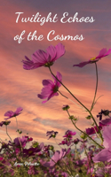 Twilight Echoes of the Cosmos