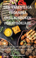 Den Väsentliga Veganska Grillkokboken För Nybörjare