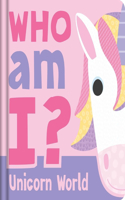 Who Am I? Unicorn World: Interactive Lift-The-Flap Guessing Game Book for Babies & Toddlers