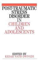 Post Traumatic Stress Disorder in Children and Adolescents