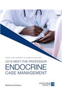 2019 Meet-the-Professor Endocrine Case Management: Reference Edition