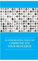 53 Interesting Ways to Communicate Your Research