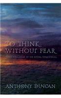 To Think Without Fear