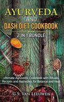 AYURVEDA and DASH Diet Cookbook 2 in 1 Bundle