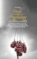 Dark Psychology Ultimate Guide