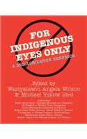 For Indigenous Eyes Only
