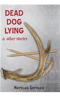 Dead Dog Lying & Other Stories