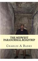 The Midwest Paranormal: Road Trip Top 10 Midwest Haunted Destinations