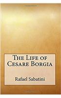 The Life of Cesare Borgia