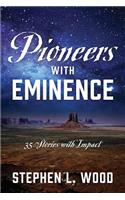 Pioneers with Eminence: 35 Stories with Impact