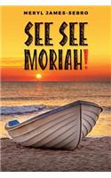 See See Moriah!