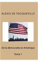 de la Démocratie En Amérique: Tome 1