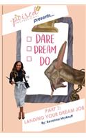 Dare.Dream.Do (Landing Your Dream Job)