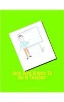 Jack Bird Wants To Be A Teacher