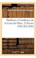 Plaidoyer Pour l'Accusé Fieschi, À l'Audience de la Cour Des Pairs, Du 13 Février 1836