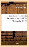 Les divines féeries de l'Orient et du Nord. 2e édition