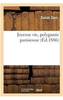 Joyeuse Vie, Polygamie Parisienne