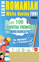 Learn Romanian While Having Fun! - For Beginners: EASY TO INTERMEDIATE - STUDY 100 ESSENTIAL THEMATICS WITH WORD SEARCH PUZZLES - VOL.1 - Uncover How to Improve Foreign Language Skills Actively! - A