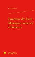 Inventaire Des Fonds Montaigne Conserves a Bordeaux