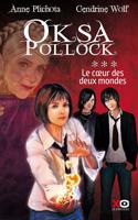 Oksa Pollock 3/Le coeur des deux mondes