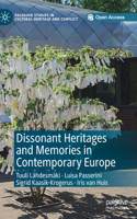 Dissonant Heritages and Memories in Contemporary Europe